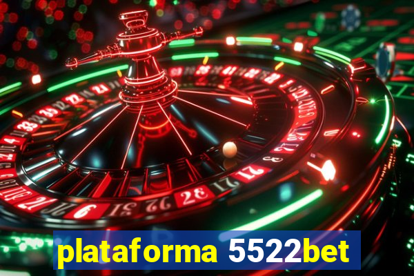 plataforma 5522bet